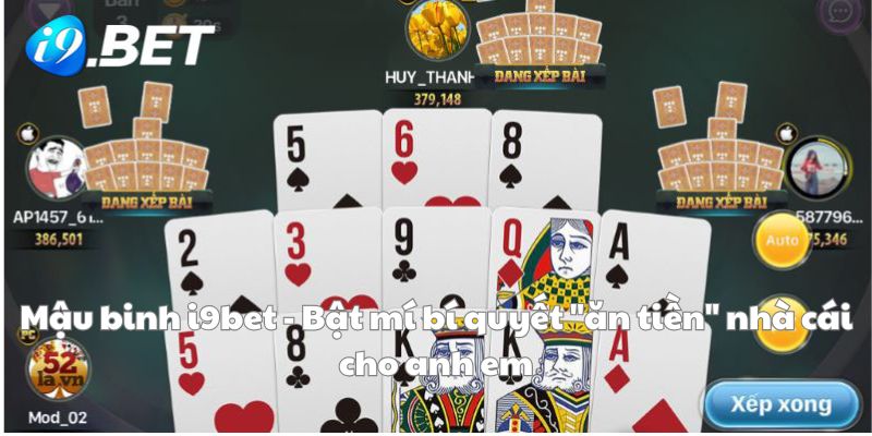 Mậu binh i9bet - Bật mí bí quyết "ăn tiền" nhà cái cho anh em