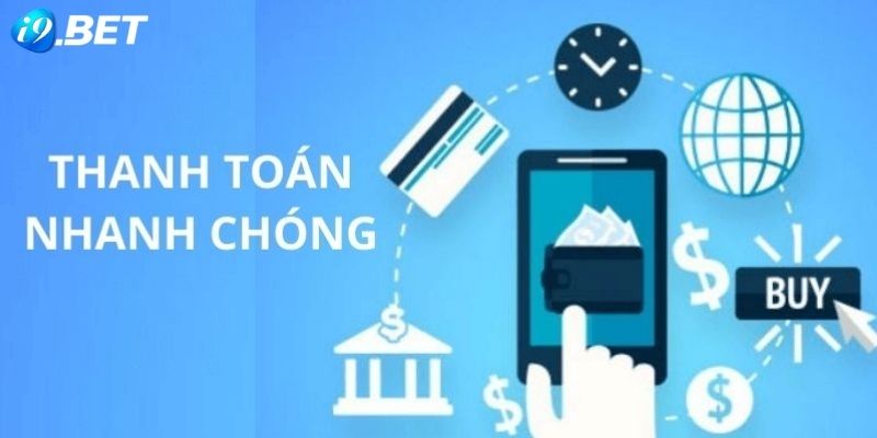 Thanh toán nhanh chóng - Yếu tố quyết định thành công của xóc đĩa online i9bet